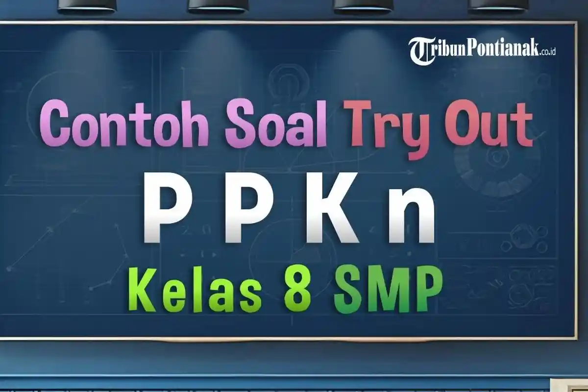 45 Soal Ujian UAS Lengkap Kunci Jawaban PPKn Kelas 8 SMP Kurikulum Merdeka Asesmen Sumatif 2024