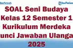 43-SOAL-Seni-Budaya-Kelas-12-Semester-1-Kurikulum-Merdeka-Kunci-Jawaban-Ulangan-2025.jpg