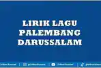 Lirik Lagu Palembang Darussalam, Senandung Identitas Daerah yang Kaya Hasil Bumi dan Adat Budaya