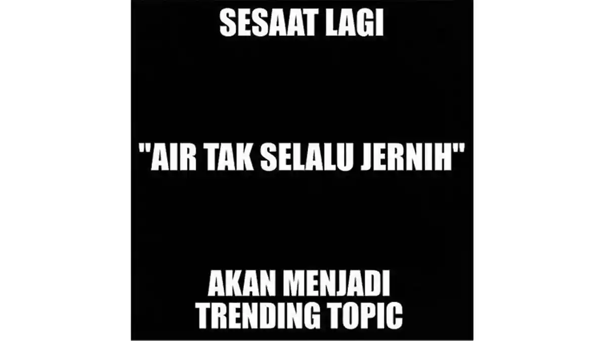 Awas! 'Air Tak Selalu Jernih' Akan Menyebar, 7 Meme Ini Ingatkan Ucapan Idul Fitri yang Khas