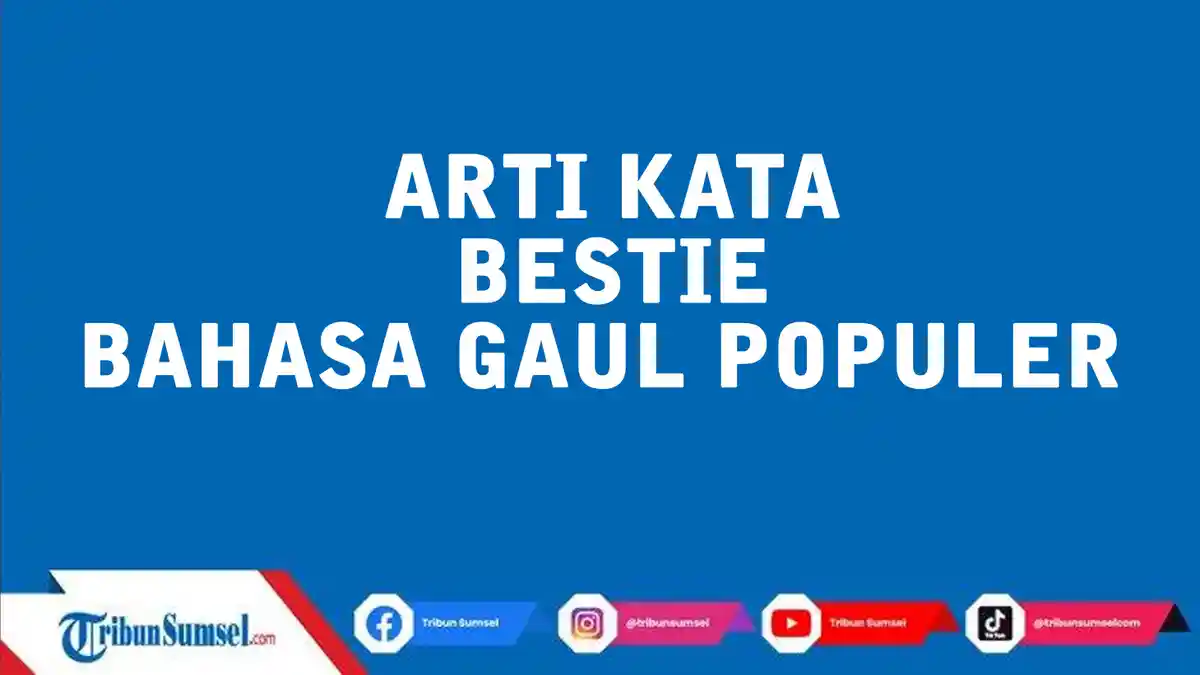 Arti Bestie Adalah, Istilah Bahasa Gaul Terbaru Populer Kalangan Anak Muda