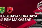 PREDIKSI-SKOR-Persebaya-vs-PSM-Makassar-lengkap-Link.jpg