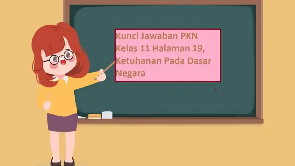 Kunci Jawaban PKN Kelas 11 Halaman 19, Ketuhanan Pada Dasar Negara