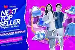 Lazada Next Top Seller, Kompetisi Jualan Online dengan Hadiah Ratusan Juta Rupiah