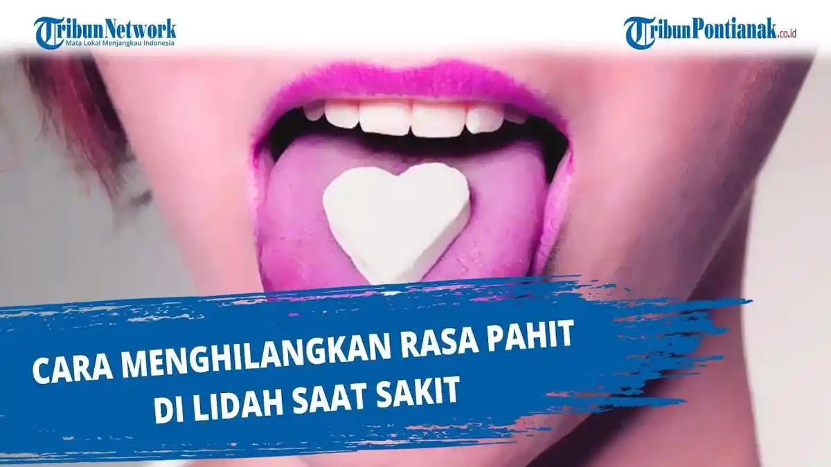 5 Cara Mudah Menghilangkan Rasa Pahit di Lidah Saat Sedang Sakit