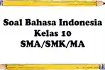Soal-Bahasa-Indonesia-Kelas-10-Semester-2-ulangan-kenaikan-kelas.jpg