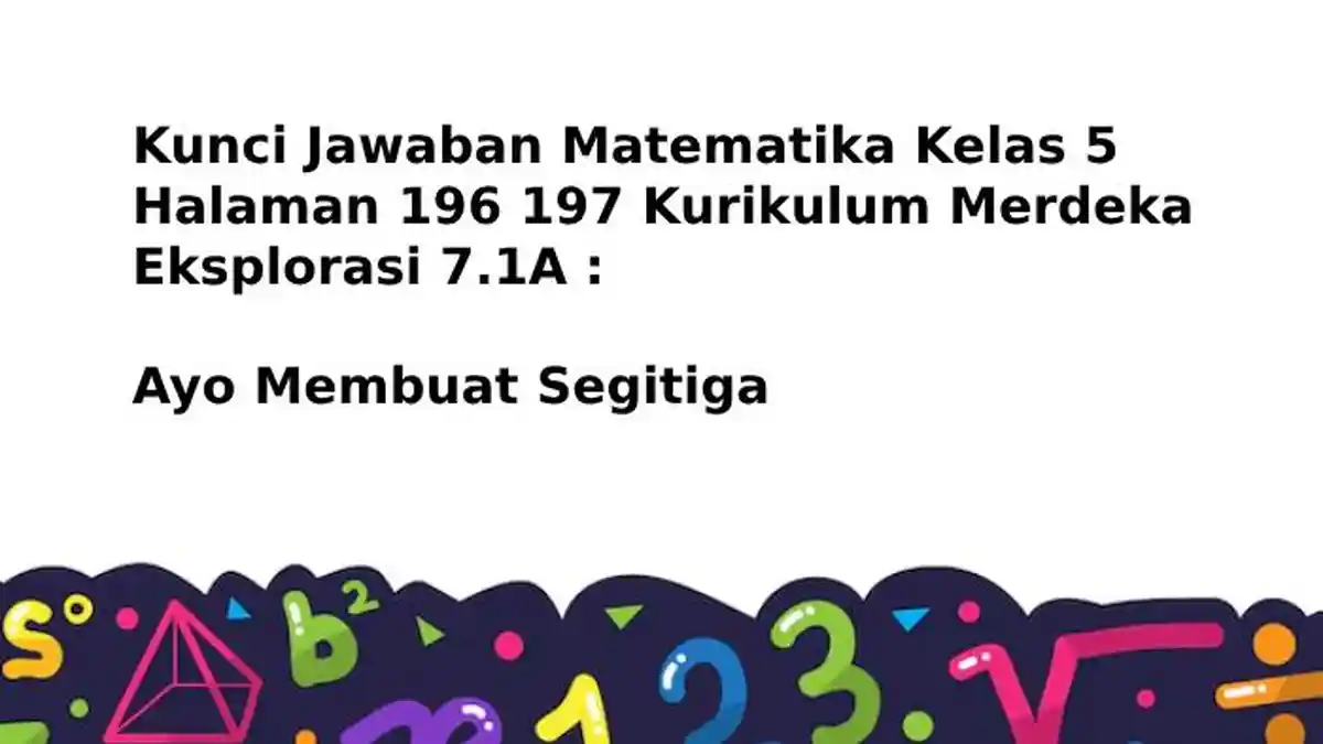 Kunci Jawaban Matematika Kelas 5 Hal 196 197 Kurikulum Merdeka Eksplorasi 7.1A Ayo Membuat Segitiga