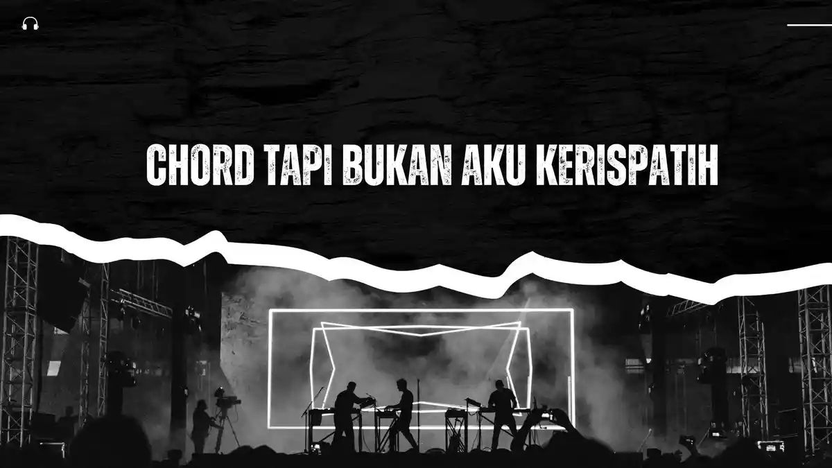 Chord Tapi Bukan Aku Kerispatih, Lirik: Berakhirlah Sudah Semua Kisah Ini