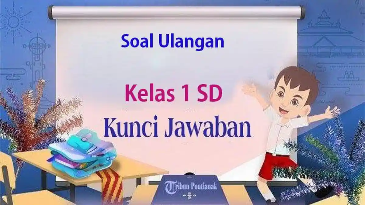 Materi Soal Ulangan Semester Kelas 1 dan Kunci Jawaban Latihan Ujian Soal Buku Pengalamanku