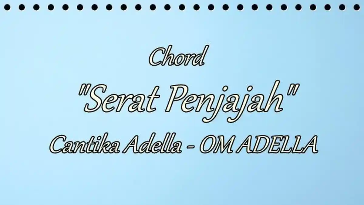 Chord Gitar Serat Penjajah - Cantika Adella, Om Adella