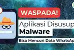 20250204_Waspada-Aplikasi-disusupi-Malware.jpg