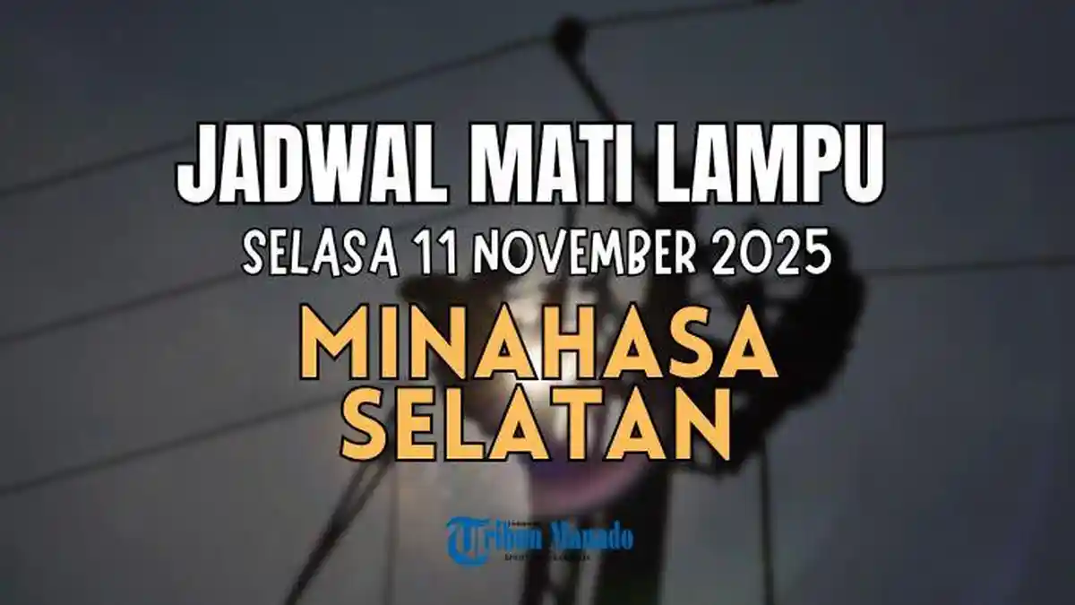 Jadwal Mati Lampu di Minahasa Selatan Selasa 11 November 2025, Cek Wilayah yang Terdampak