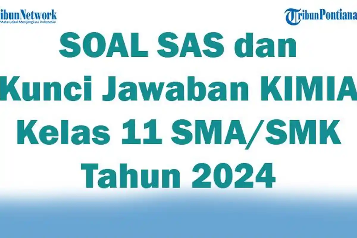 50 SOAL SAS dan Kunci Jawaban KIMIA Kelas 11 SMA/SMK Tahun 2024