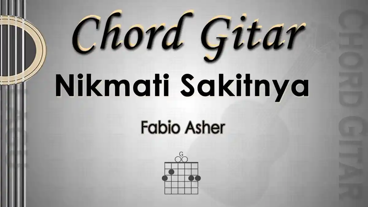 Chord Gitar Lagu Nikmati Sakitnya - Fabio Asher - Kunci G