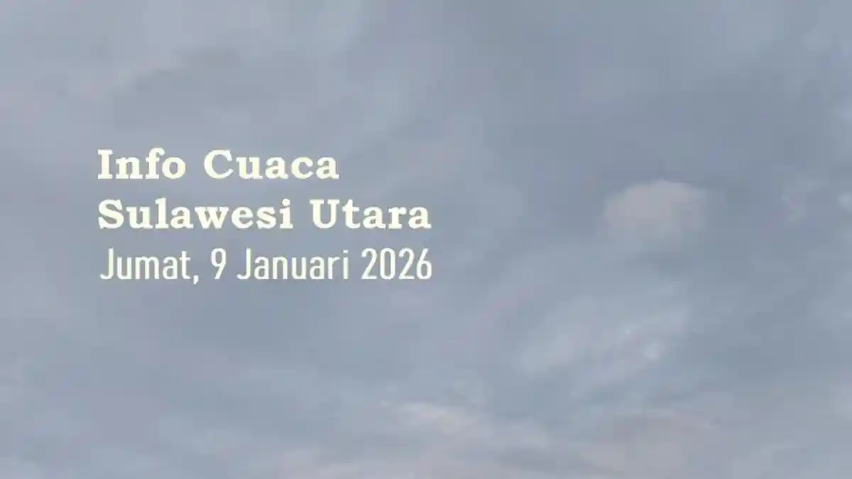 Daftar Wilayah di Sulut Diprakirakan Hujan, Jumat 9 Januari 2026
