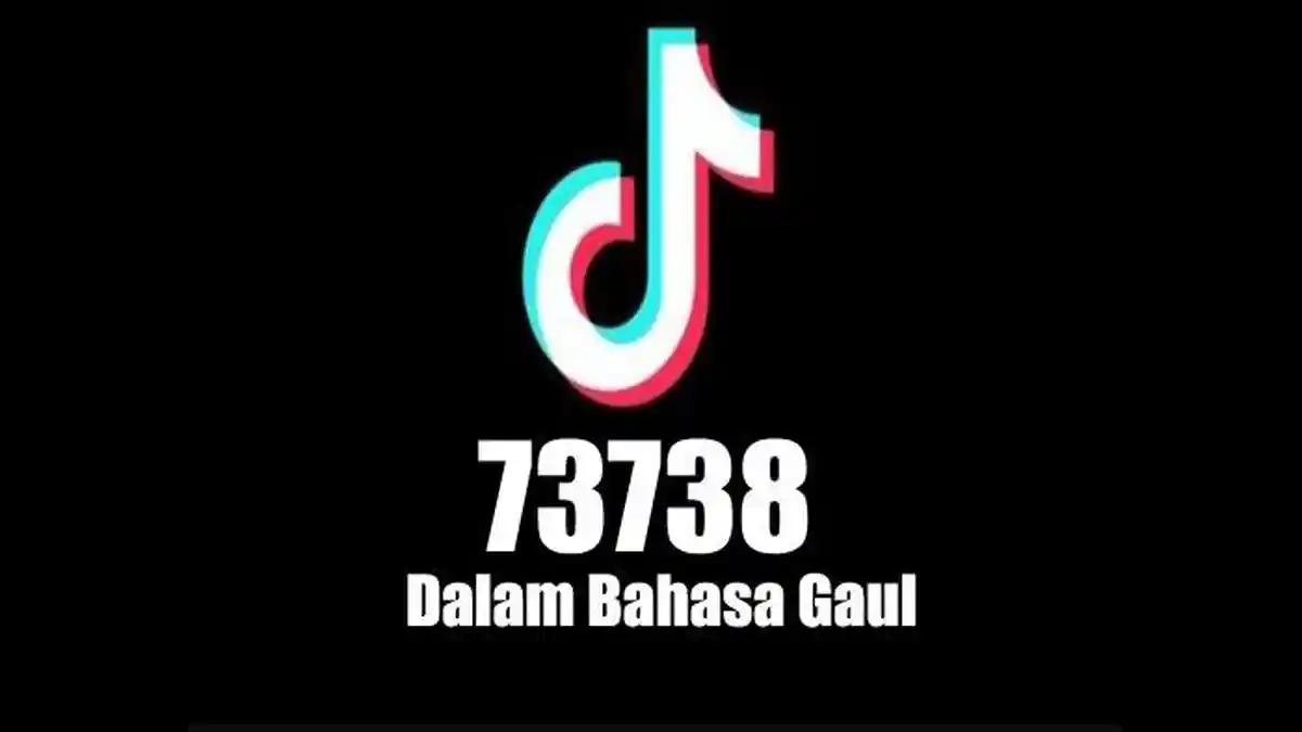 73738 dalam Bahasa Gaul Artinya Apa? Kode Kekinian yang Viral di TikTok, Ini Maksudnya