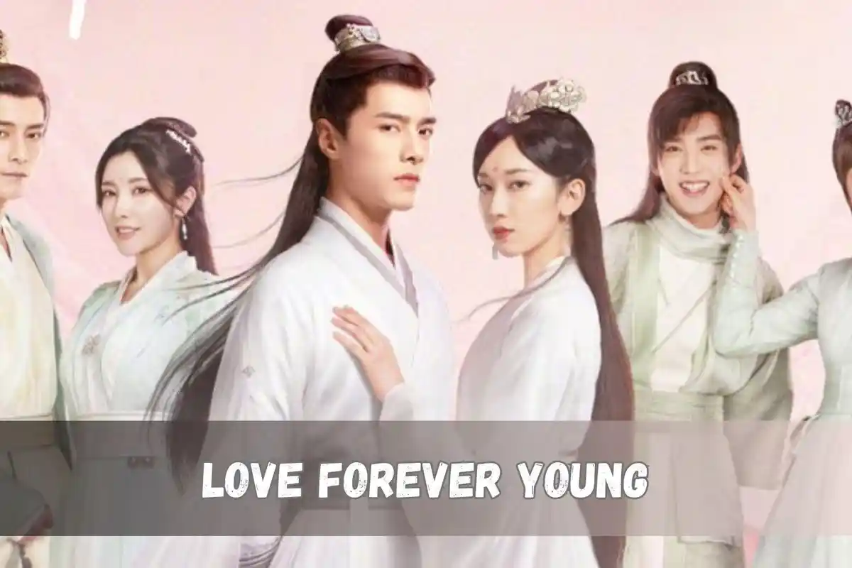 Link Nonton Drama China Love Forever Young Full Episode 1 - 26 END Sub Indo