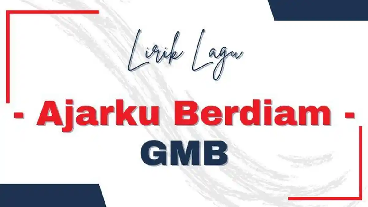 Lirik Lagu Ajarku Berdiam - GMB
