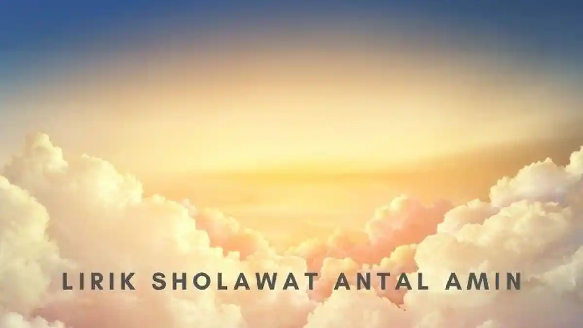 Lirik Antal Amin Berisi Tentang Rasulullah SAW