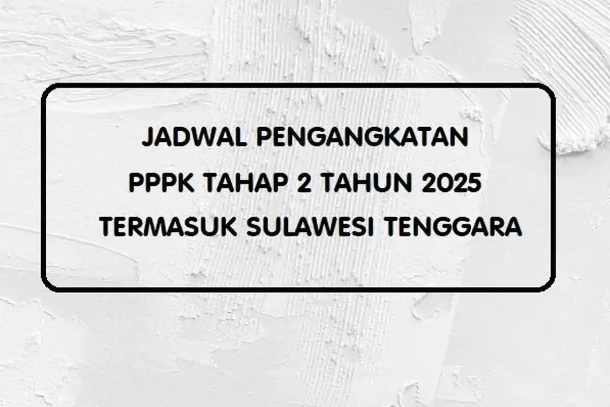 Intip Jadwal Keluar SK PPPK Tahap 2 Pemprov Sulawesi Tenggara, Cek 6 Instansi Ini Sudah Usulkan NI