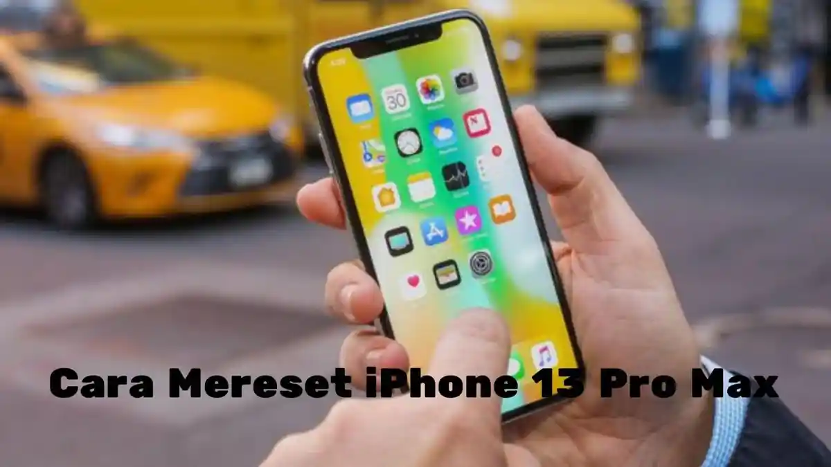 Cara Reset iPhone 13 Pro Max dengan Menggunakan Tombol Volume dan Pengaturan