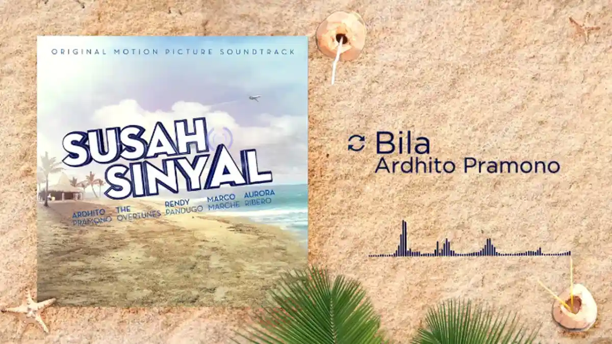 Lirik Lagu, Kunci Gitar/Chord dan Lirik Video Bila - Ardhito Pramono, OST Film Susah Sinyal