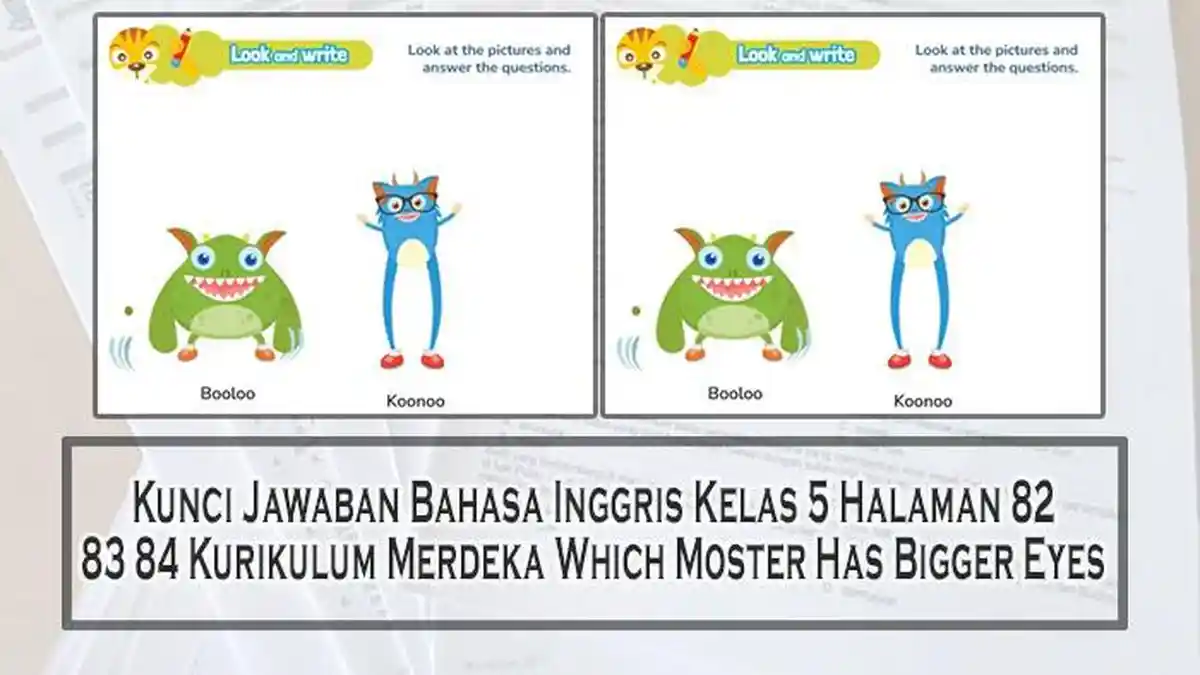 Kunci Jawaban Bahasa Inggris Kelas 5 Halaman 82 83 84 Which Moster Has Bigger Eyes Kurikulum Merdeka