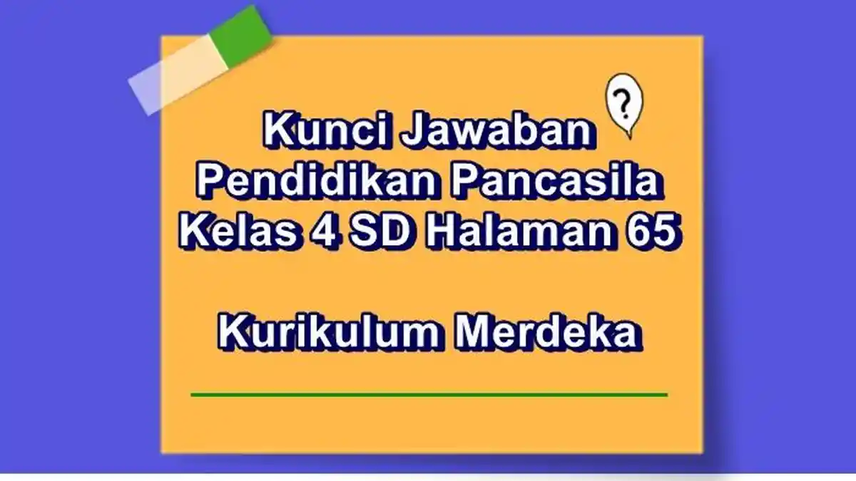 Kunci Jawaban Pendidikan Pancasila Kelas 4 SD Halaman 65 Kurikulum Merdeka, Kegiatan Kerja Sama