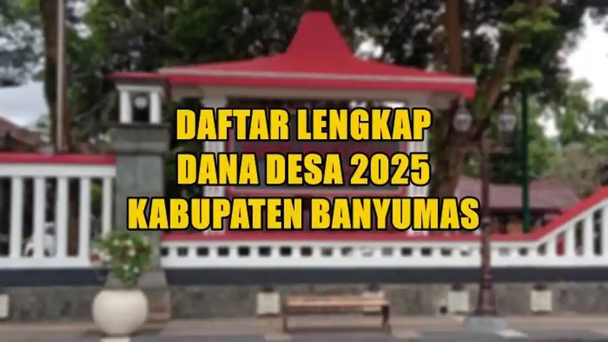 Daftar Lengkap Dana Desa 2025 di Kabupaten Banyumas Jawa Tengah