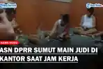 Viral-ASN-DPRD-Sumatera-Utara-Asyik-Main-Judi-di-Kantor-Saat-Jam-Kerja-Tak-Takut-Dilaporkan.jpg