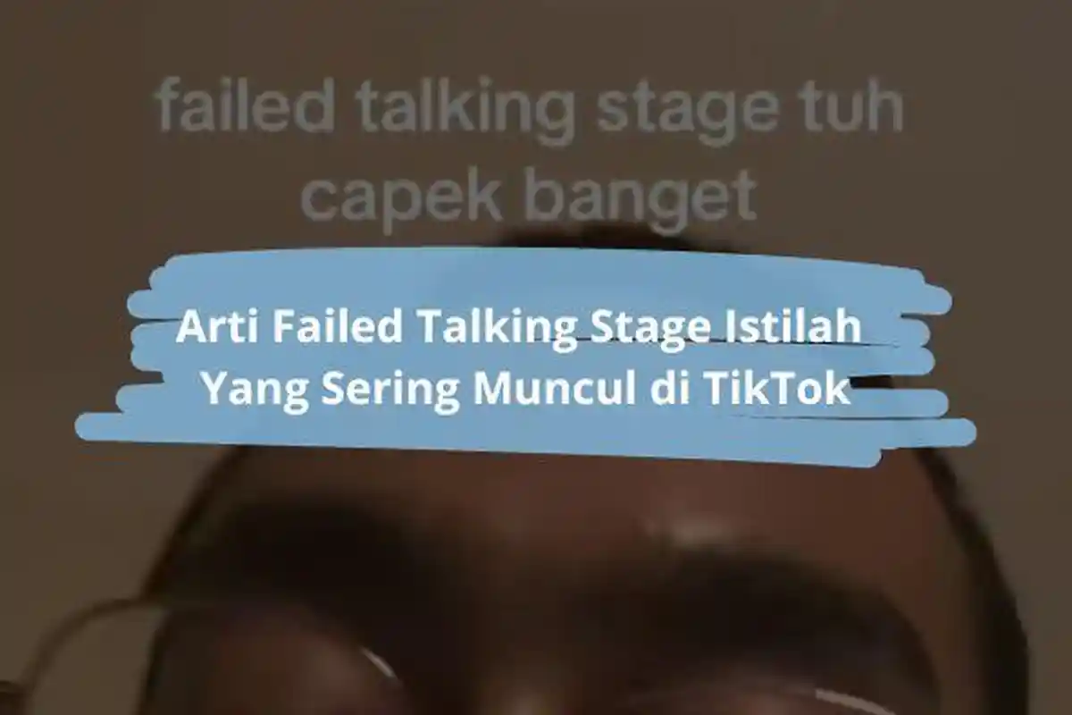Arti Failed Talking Stage, Istilah yang Ramai Digunakan di Caption TikTok