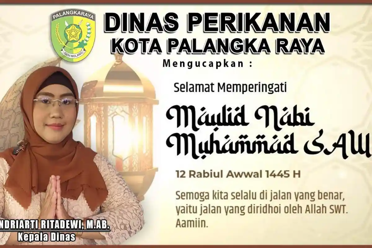 Dinas Perikanan Palangkaraya Mengucapkan Selamat Memperingati Maulid Nabi Muhamamd SAW