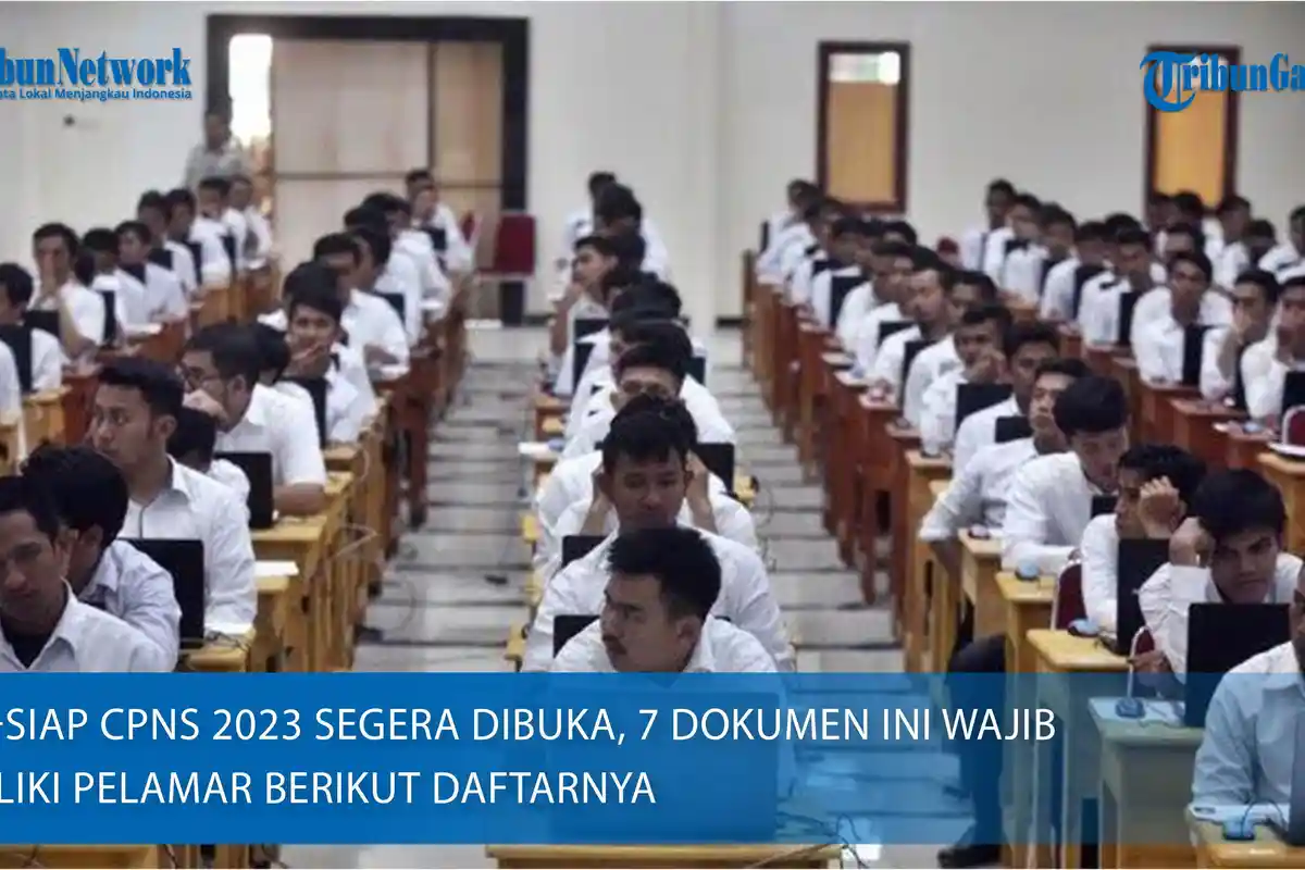 Siap-siap CPNS 2023 Segera Dibuka, 7 Dokumen Ini Wajib Dimiliki Pelamar Berikut Daftarnya