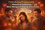 7 Ciri Orang Problematik Menurut Psikologi, Suka Menyalahkan Hingga Menguras Emosi Orang Sekitar