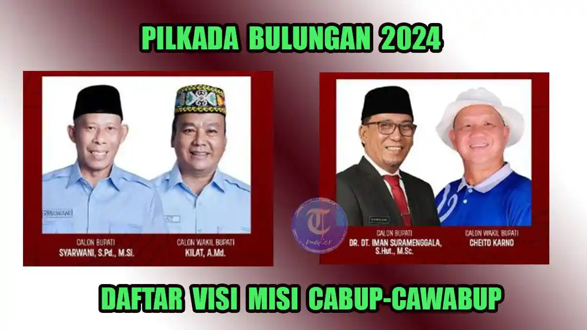 Amati Visi dan Misi 2 Paslon di Pilkada Bulungan 2024, Persaingan Iman-Cheito vs Syarwani-Kilat