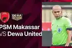 makassar/Cahya-Sugandi-pimpin-laga-PSM-Makassar-vs-Dewa-United-di-pekan-27.jpg