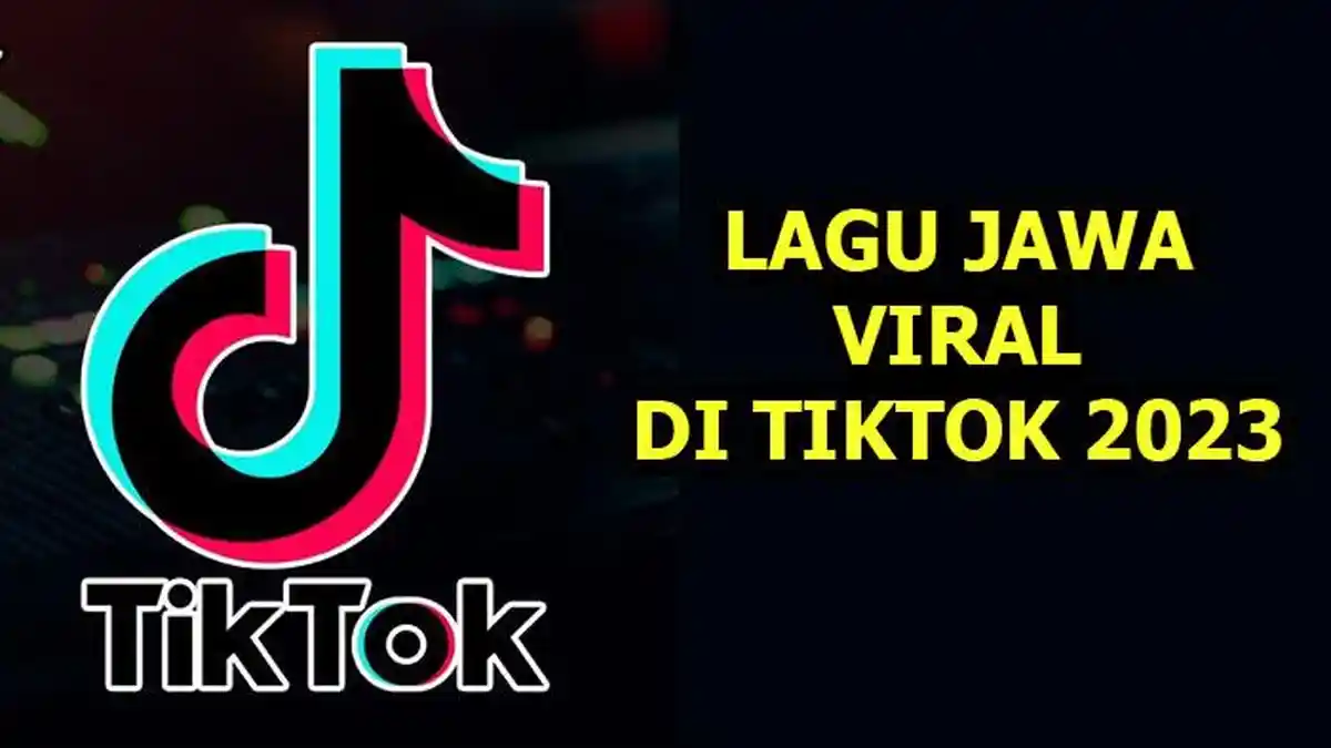 Update 35 Lagu Jawa Viral di Tiktok 2023 Terbaru, Dijamin Relate dan Sering FYP