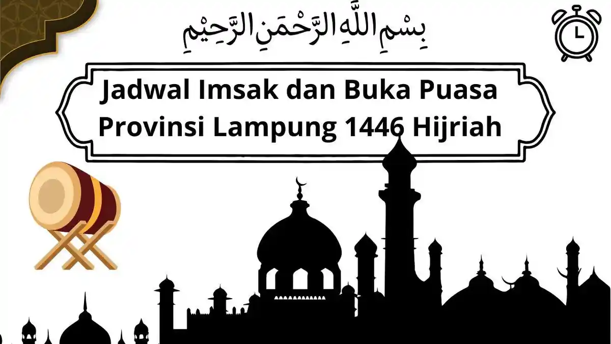 Jadwal Imsak, Maghrib dan Buka Puasa Provinsi Lampung, 1 Maret 2025