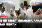 Tas-Mewah-Istri-Teddy-Minahasa-jadi-Sorotan-saat-Hadiri-Persidangan-Suami-Harga-Puluhan-Juta-Rupiah.jpg
