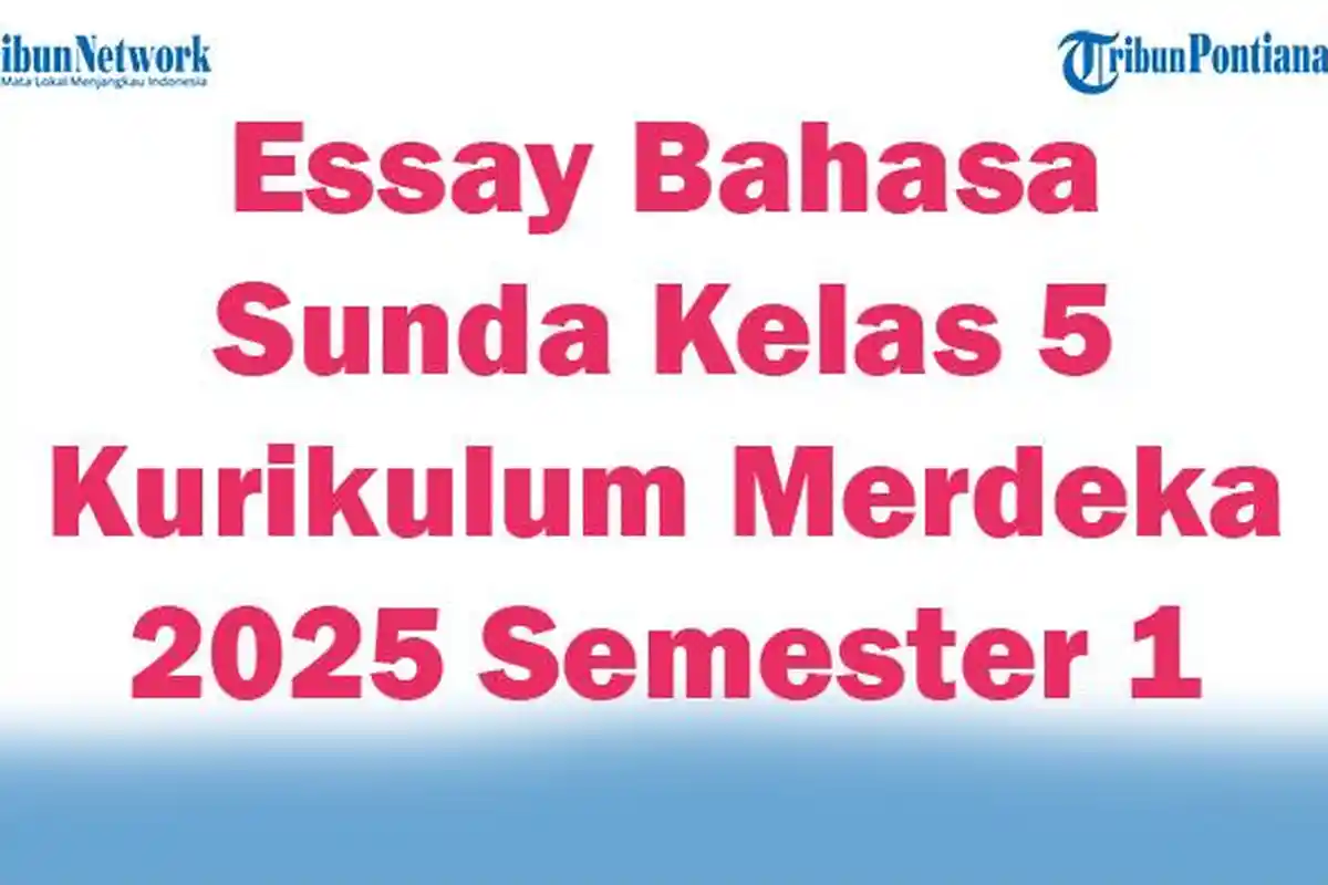 Soal Jawaban 47 Essay Bahasa Sunda Kelas 5 Kurikulum Merdeka 2025 Semester 1