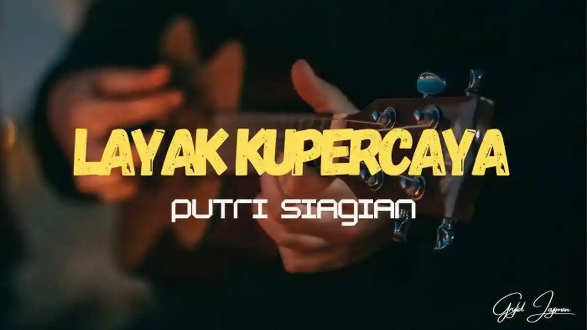 Chord Gitar Lagu Layak Kupercaya - Putri Siagian, Nada Dasar C