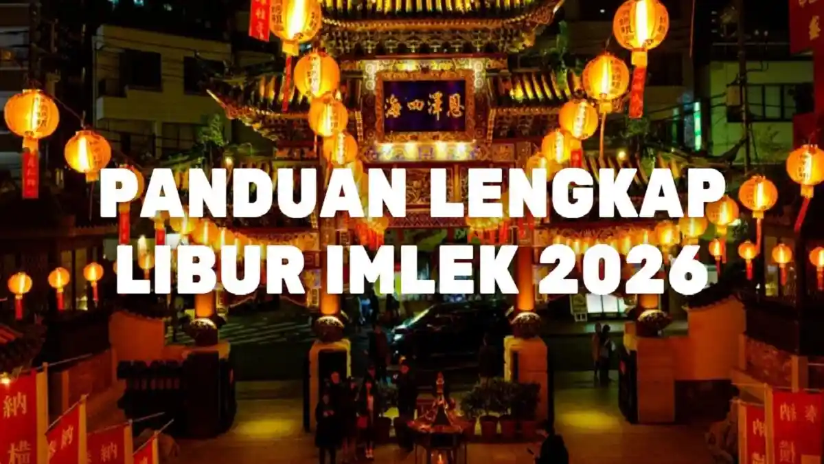 Panduan Lengkap Libur Imlek 2026: Tanggal Merah, Cuti Bersama, dan Jadwal Mudik