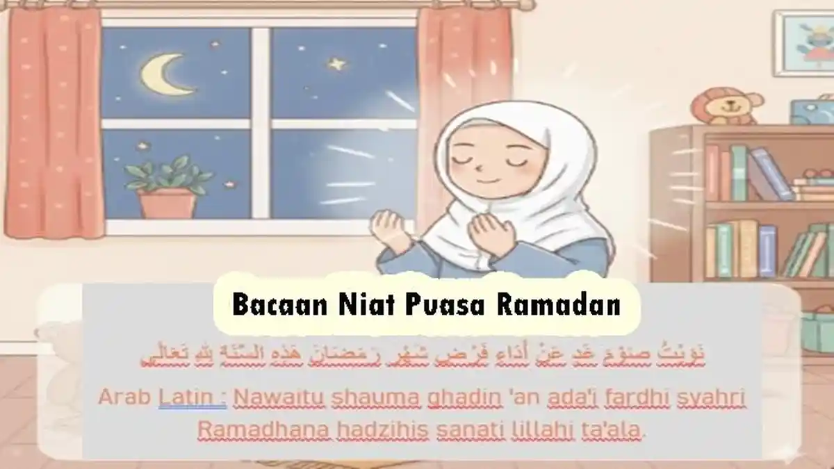 Bacaan Niat Puasa Setiap Hari Ramadan, Arab, Latin dan Terjemahan