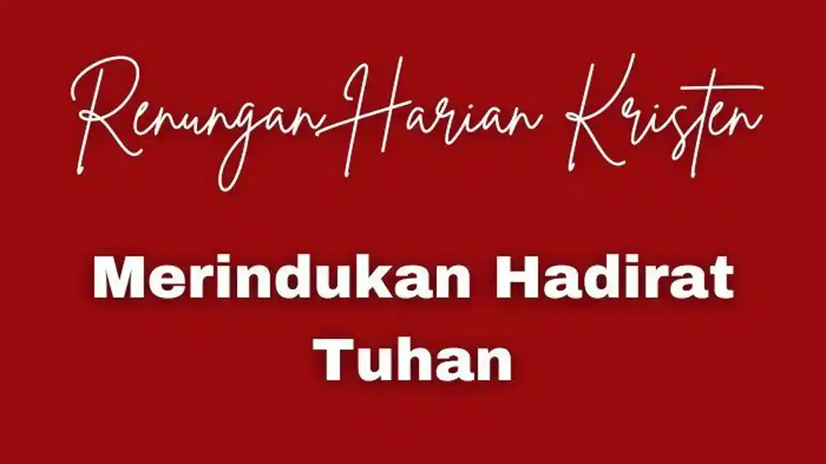 Renungan Harian Kristen Mazmur 42:2 TB‬, Merindukan Hadirat Tuhan