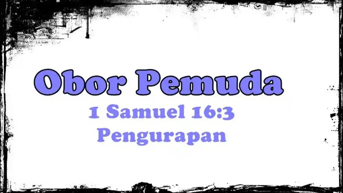 Obor Pemuda GMIM, Renungan Sabtu 17 Oktober 2026, 1 Samuel 16:3 ...
