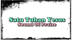 Lirik-lagu-rohani-kristen-dengan-judul-Satu-Tvjhgjghj.jpg