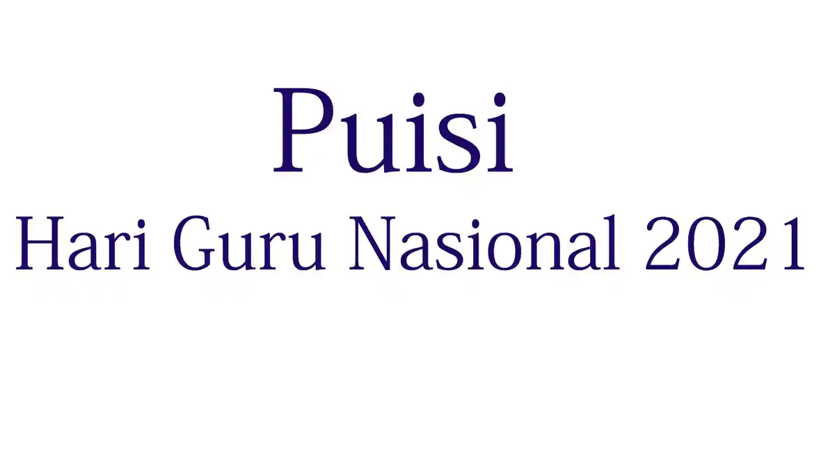 Contoh Puisi dengan Tema Memperingati Hari Guru Nasional 25 November
