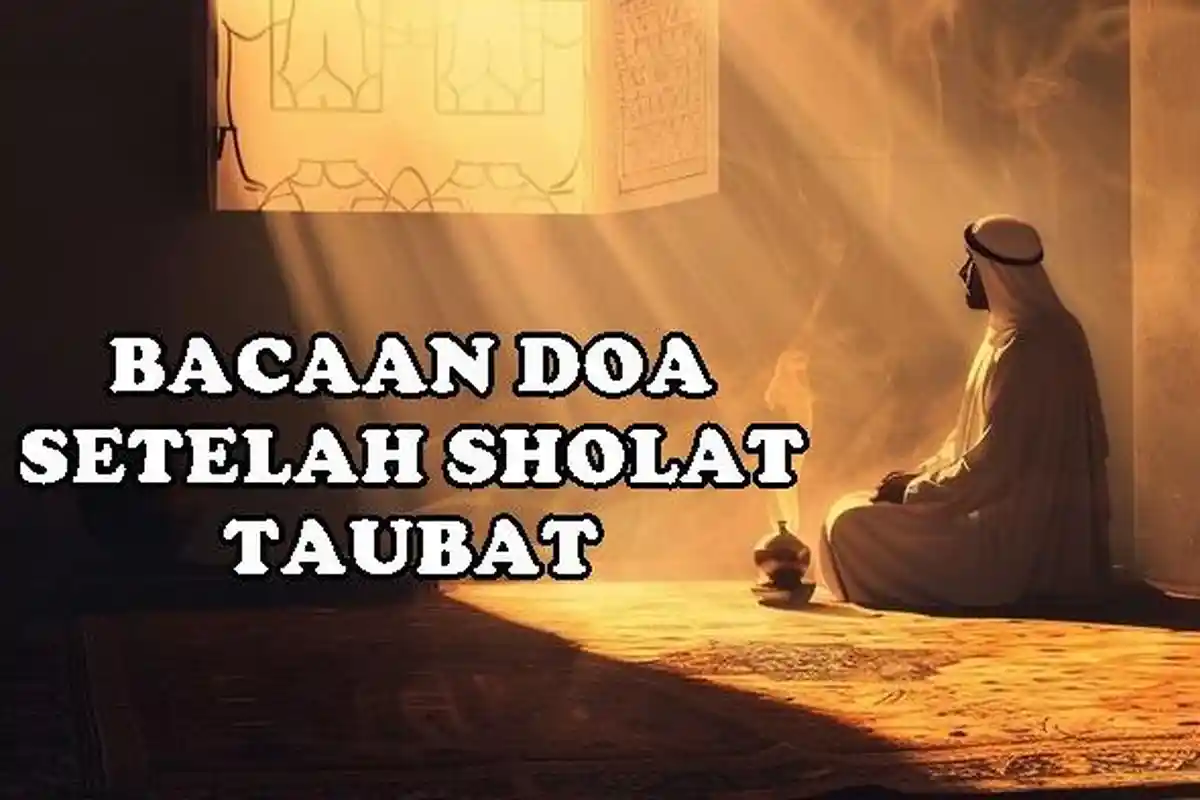 3 Lantunan Doa Setelah Sholat Taubat Nasuha Untuk Diri Sendiri Sesuai Ajaran Rasul-Nya, Lengkap