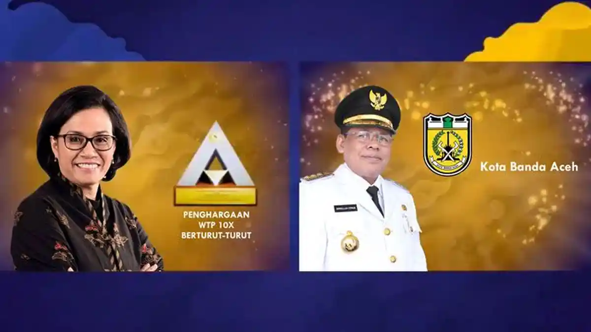 Bereh! Banda Aceh Raih 12 Kali WTP Secara Konsisten Hasil Audit BPK RI, Ini Kata Menteri Keuangan