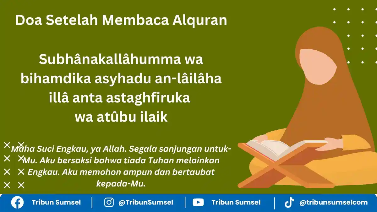 Arti Subhanakallahumma Wa Bihamdika Asyhadu Alla Ilaha Illa Anta, Doa Setelah Membaca Alquran